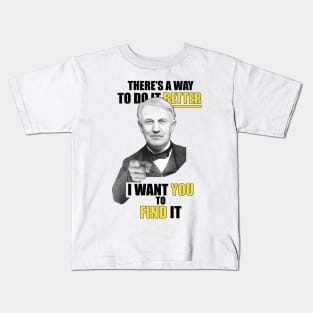 Thomas Edison Quote - Find a Way to Do Better! Kids T-Shirt